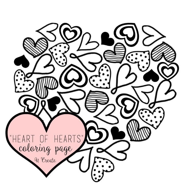 Heart of Hearts Coloring Page or Printable! - U Create