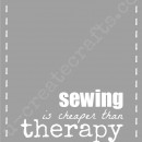 Sewing is cheaper than therapy - free printable
