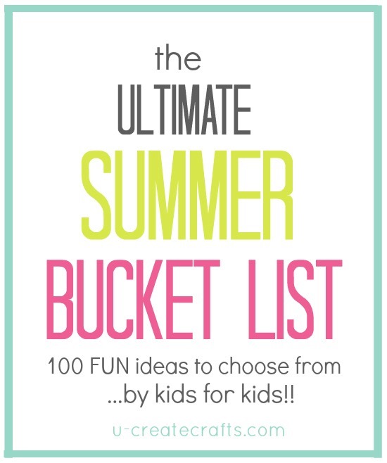 The Ultimate Summer Bucket List - by kids for kids!! 100 ideas!