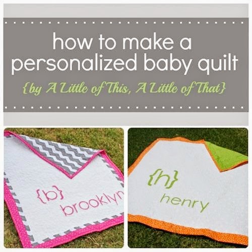 Personalized Baby Quilt Tutorial by A Little of This A Little of That - TONS of baby blanket tutorials!