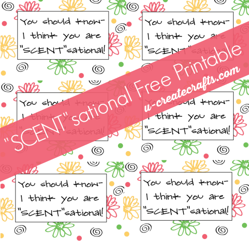 Free Printable For SCENT sational Gift Idea U Create