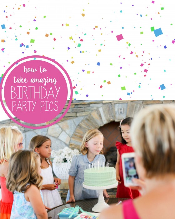 How to Take Amazing Birthday Party Pictures