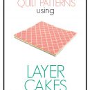 Free Layer Cake Quilt Tutorials