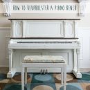 How to Reupholster a Piano Bench by U Create