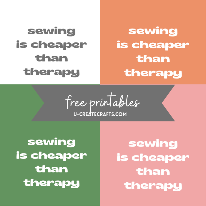 Sewing is Cheaper Than Therapy - free printables - four designs! U Create